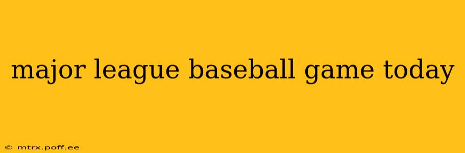 major league baseball game today