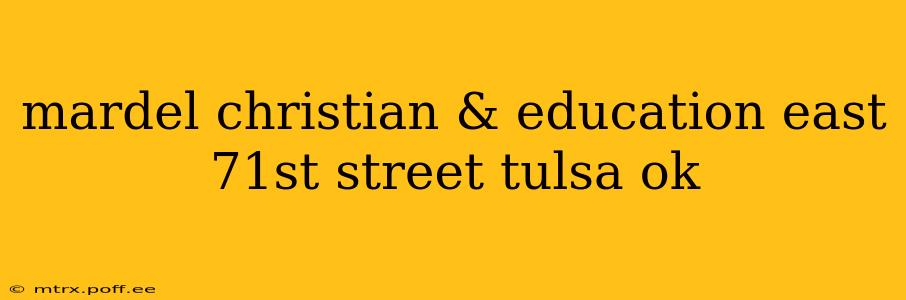 mardel christian & education east 71st street tulsa ok