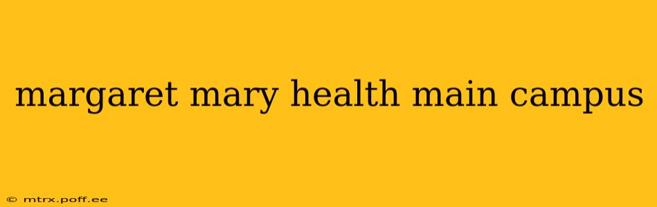 margaret mary health main campus