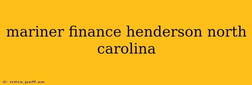 mariner finance henderson north carolina