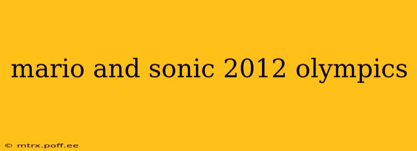 mario and sonic 2012 olympics