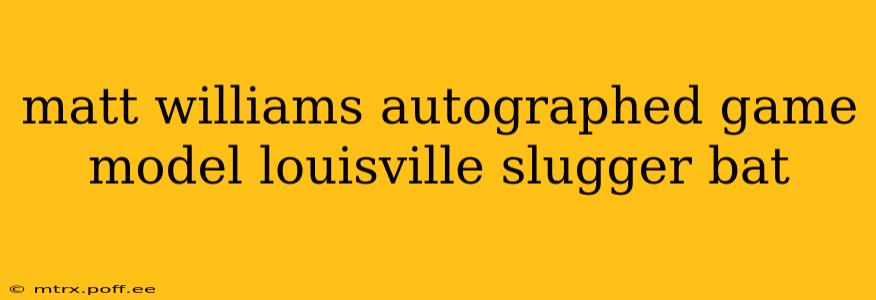matt williams autographed game model louisville slugger bat