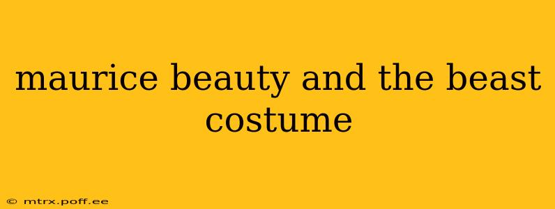 maurice beauty and the beast costume