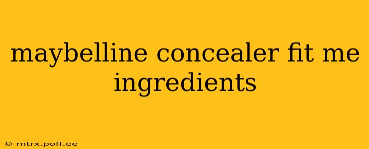 maybelline concealer fit me ingredients