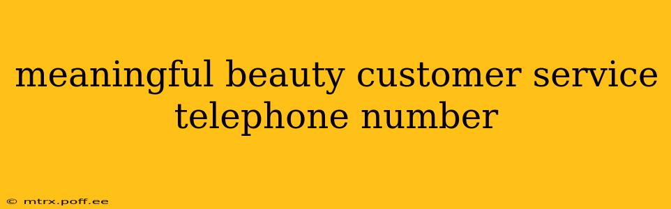 meaningful beauty customer service telephone number
