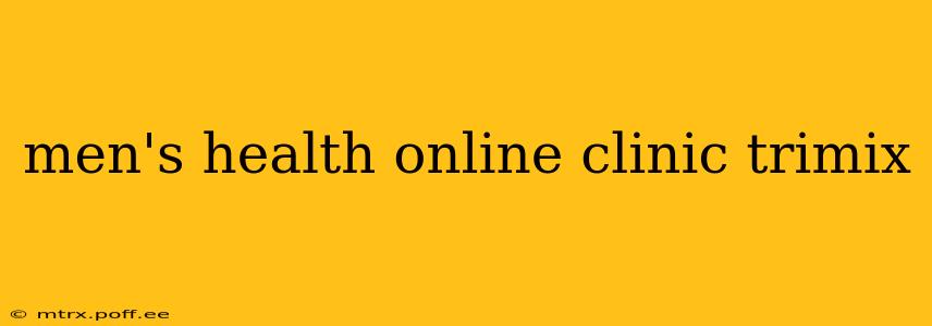 men's health online clinic trimix