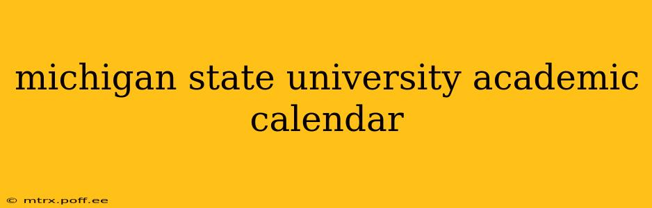 michigan state university academic calendar