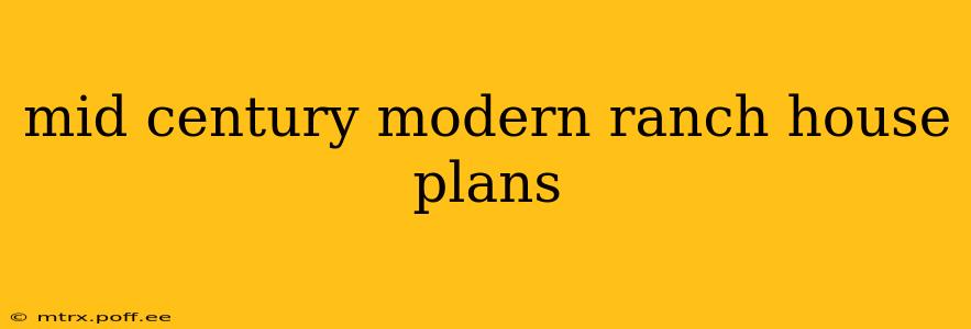 mid century modern ranch house plans