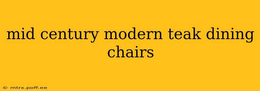 mid century modern teak dining chairs