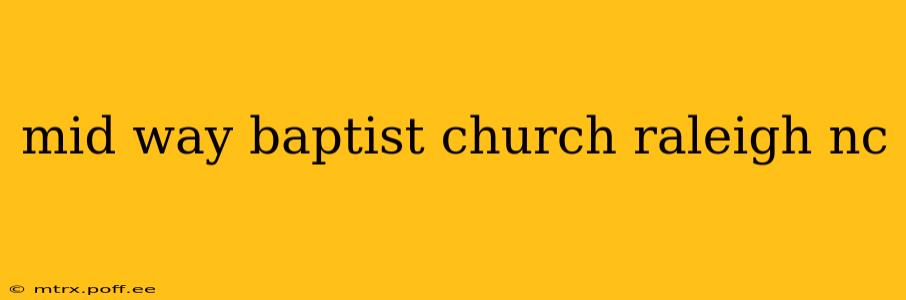 mid way baptist church raleigh nc