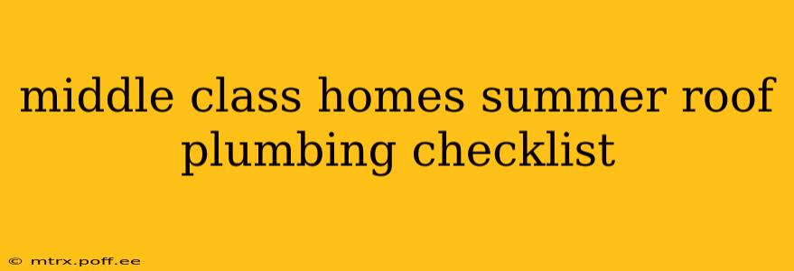 middle class homes summer roof plumbing checklist