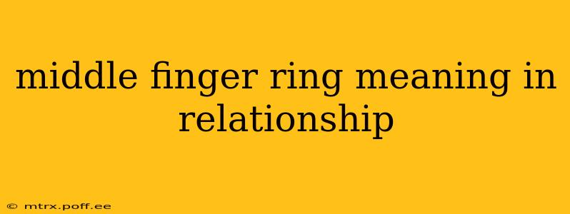 middle finger ring meaning in relationship