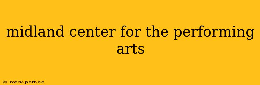 midland center for the performing arts