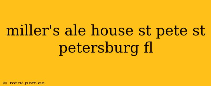 miller's ale house st pete st petersburg fl