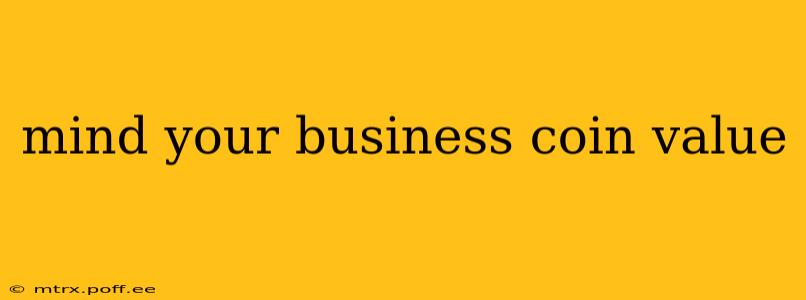 mind your business coin value