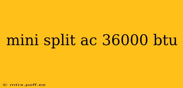 mini split ac 36000 btu