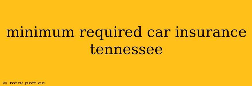 minimum required car insurance tennessee