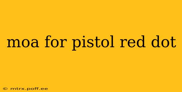 moa for pistol red dot