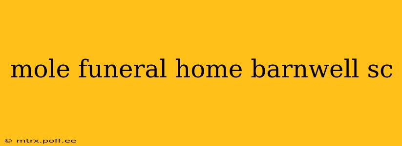 mole funeral home barnwell sc