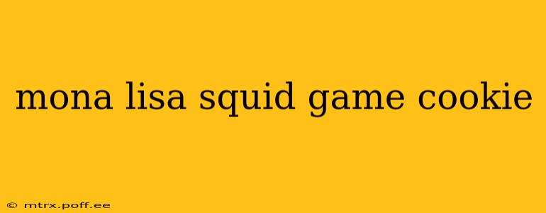 mona lisa squid game cookie
