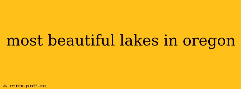 most beautiful lakes in oregon