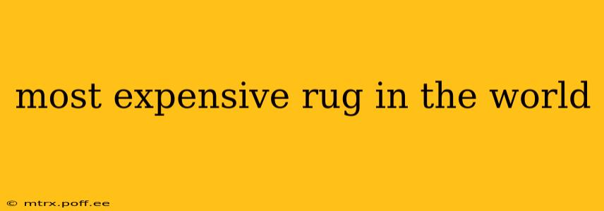 most expensive rug in the world