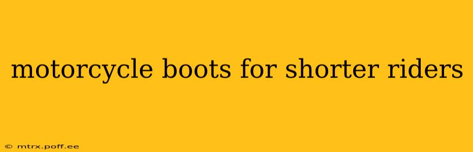 motorcycle boots for shorter riders