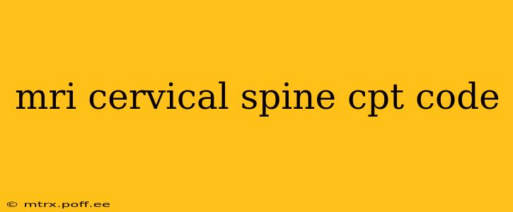mri cervical spine cpt code
