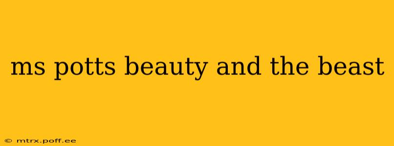 ms potts beauty and the beast