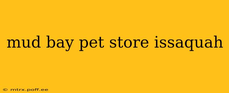 mud bay pet store issaquah