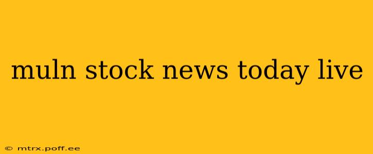 muln stock news today live