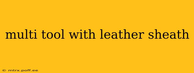 multi tool with leather sheath