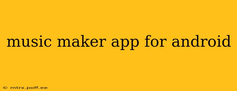 music maker app for android