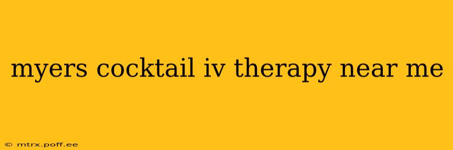 myers cocktail iv therapy near me