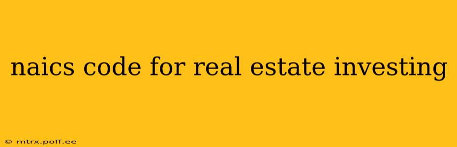 naics code for real estate investing