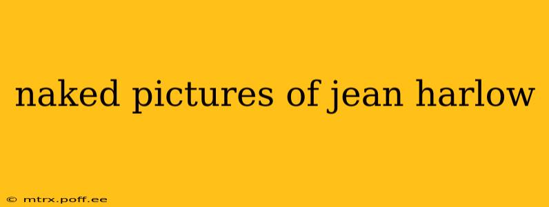 naked pictures of jean harlow