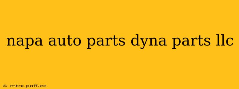 napa auto parts dyna parts llc