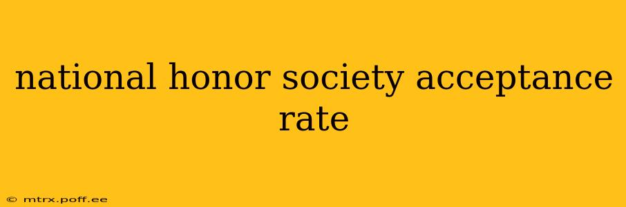 national honor society acceptance rate