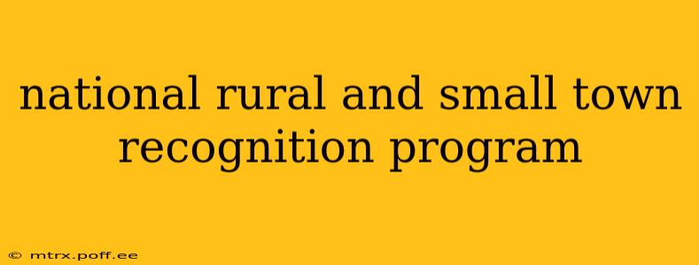 national rural and small town recognition program