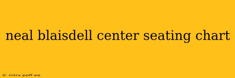 neal blaisdell center seating chart