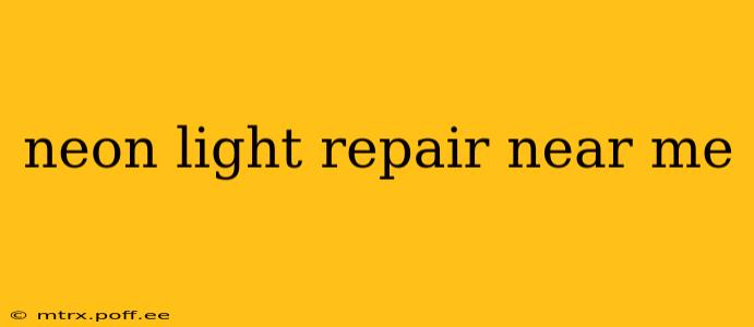 neon light repair near me