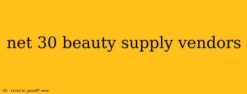net 30 beauty supply vendors