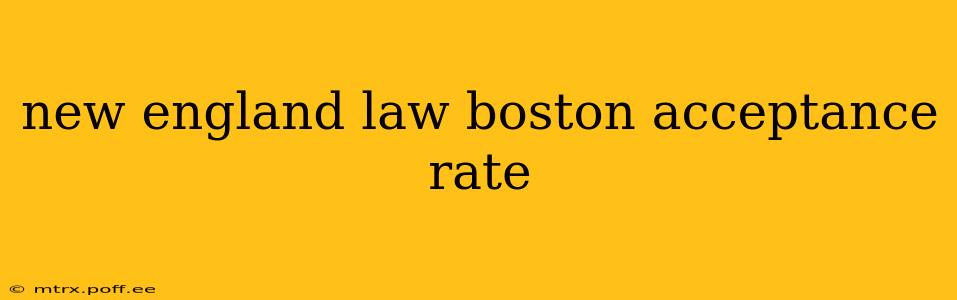new england law boston acceptance rate