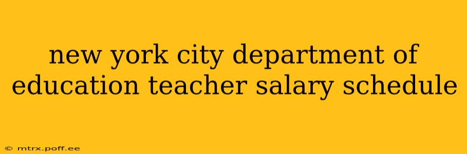 new york city department of education teacher salary schedule