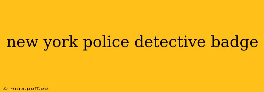 new york police detective badge