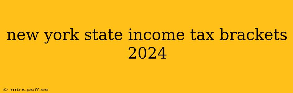 new york state income tax brackets 2024