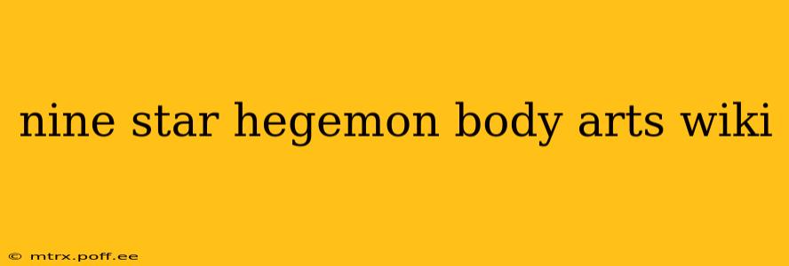 nine star hegemon body arts wiki