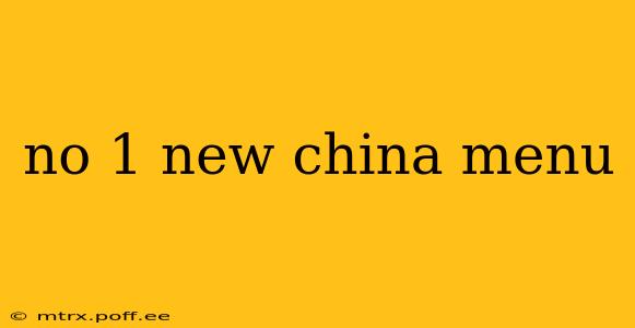 no 1 new china menu