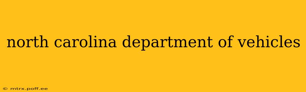 north carolina department of vehicles