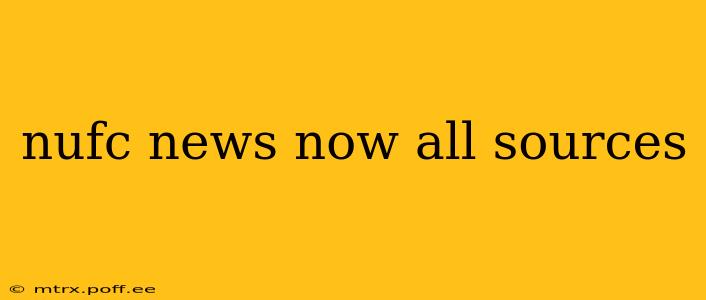 nufc news now all sources
